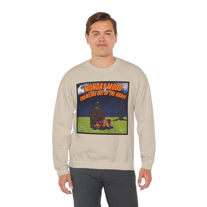 Monday Mood Crawling Out The Grave - Pullover Sweatshirt for Lazy Days