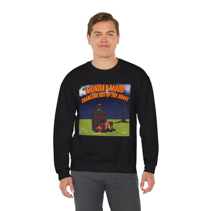 Monday Mood Crawling Out The Grave - Pullover Sweatshirt for Lazy Days