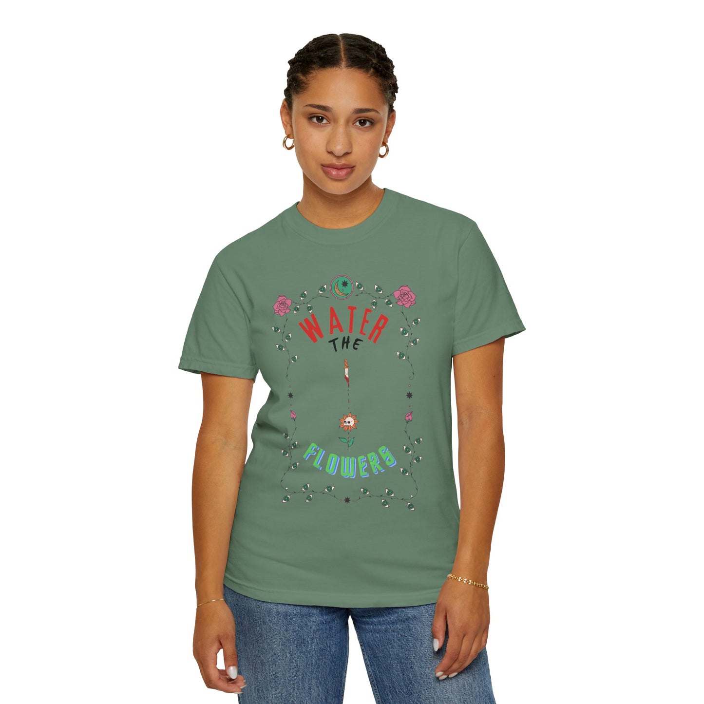 Water the Flowers T-Shirt |  Motivational Quote Tee