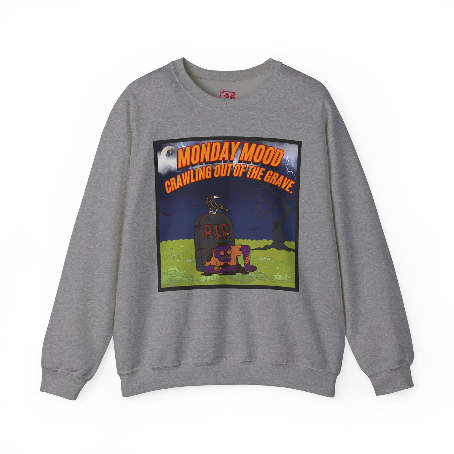 Monday Mood Crawling Out The Grave - Pullover Sweatshirt for Lazy Days