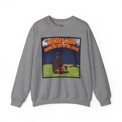 Monday Mood Crawling Out The Grave - Pullover Sweatshirt for Lazy Days