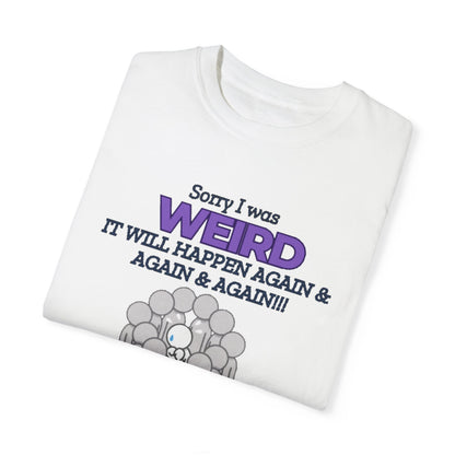 Sorry I Was Weird T-Shirt – Funny Graphic Tee for Introverts & Awkward Moments