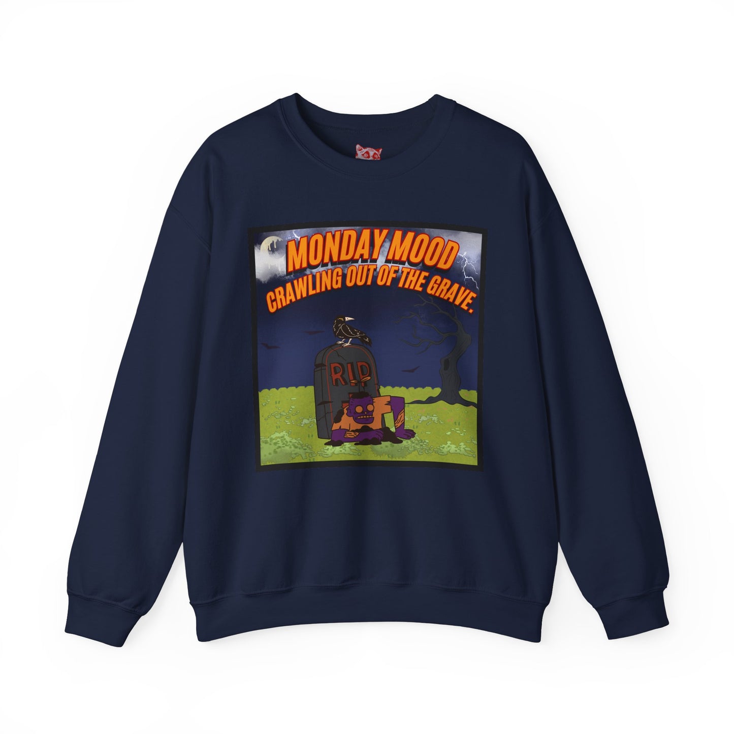 Monday Mood Crawling Out The Grave - Pullover Sweatshirt for Lazy Days