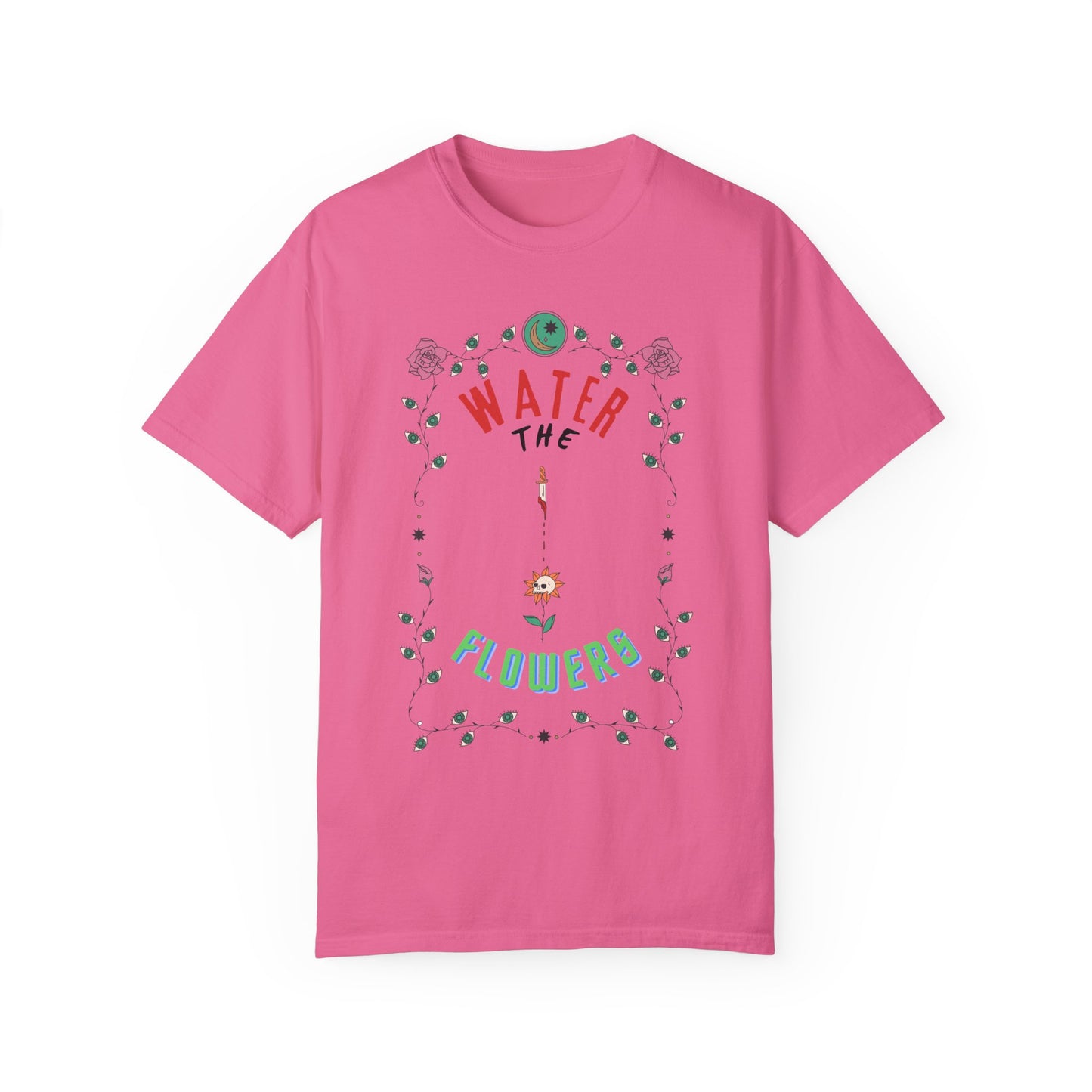 Water the Flowers T-Shirt |  Motivational Quote Tee