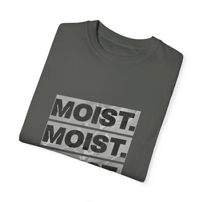 Moist T-Shirt – Bold & Edgy Graphic Tee for a Statement Look