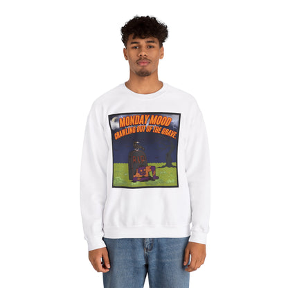 Monday Mood Crawling Out The Grave - Pullover Sweatshirt for Lazy Days