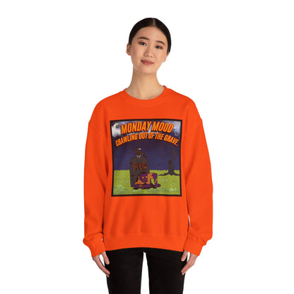 Monday Mood Crawling Out The Grave - Pullover Sweatshirt for Lazy Days