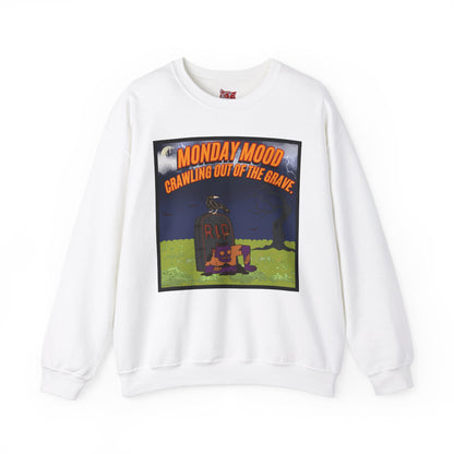 Monday Mood Crawling Out The Grave - Pullover Sweatshirt for Lazy Days