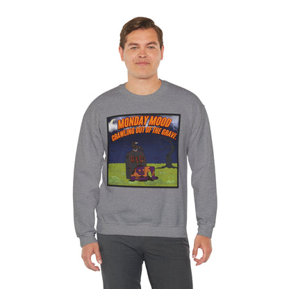 Monday Mood Crawling Out The Grave - Pullover Sweatshirt for Lazy Days