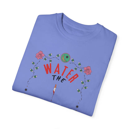 Water the Flowers T-Shirt |  Motivational Quote Tee