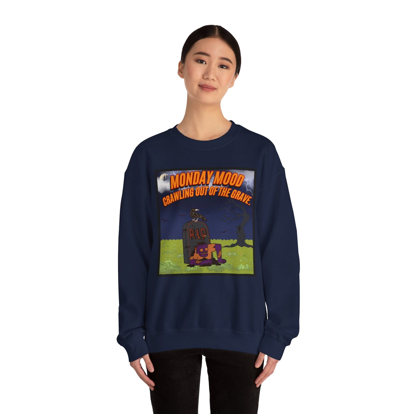 Monday Mood Crawling Out The Grave - Pullover Sweatshirt for Lazy Days