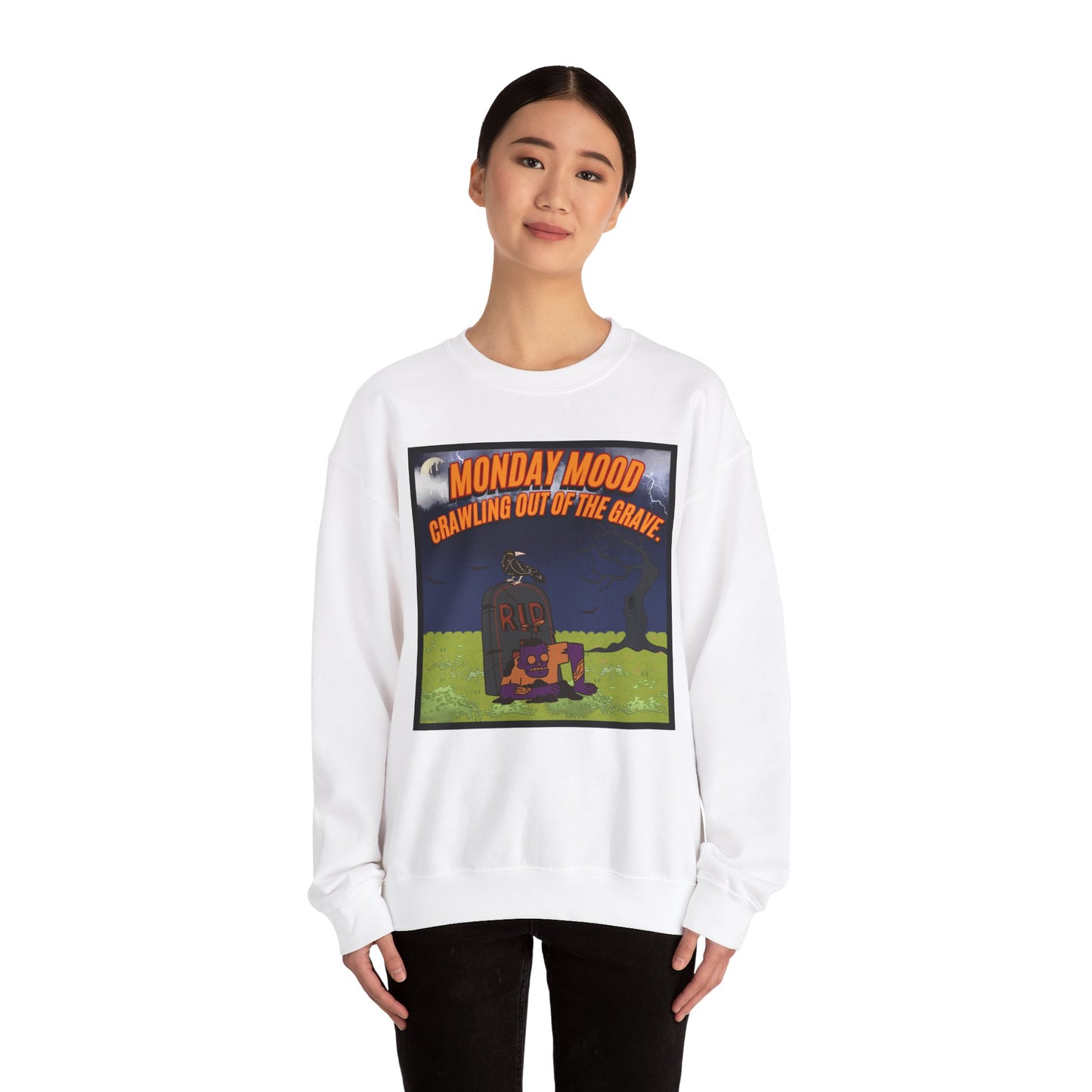 Monday Mood Crawling Out The Grave - Pullover Sweatshirt for Lazy Days