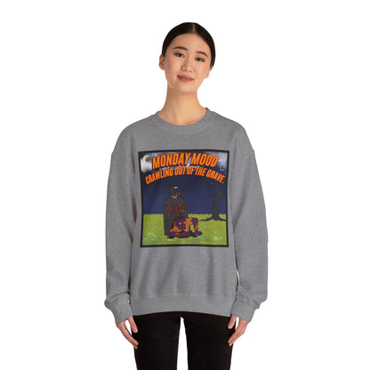 Monday Mood Crawling Out The Grave - Pullover Sweatshirt for Lazy Days